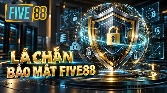 Lá Chắn Bảo Mật Đa Tầng FIVE88